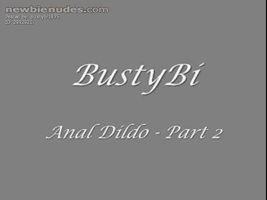 BustyBi Anal Dildo - Part 2